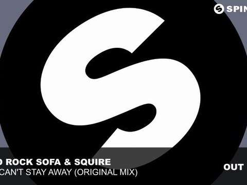 Hard Rock Sofa & Squire - Just Can't Stay Away (Original Mix)