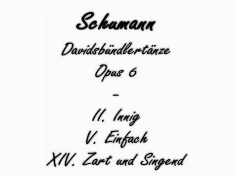 Schumann - Davidsbündlertänze (Danses des Compagnons de David) Opus 6