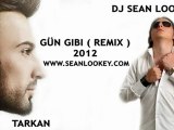 Tarkan 2012 - Gün Gibi 2012 (Remix) _ Dj Sean Lookey