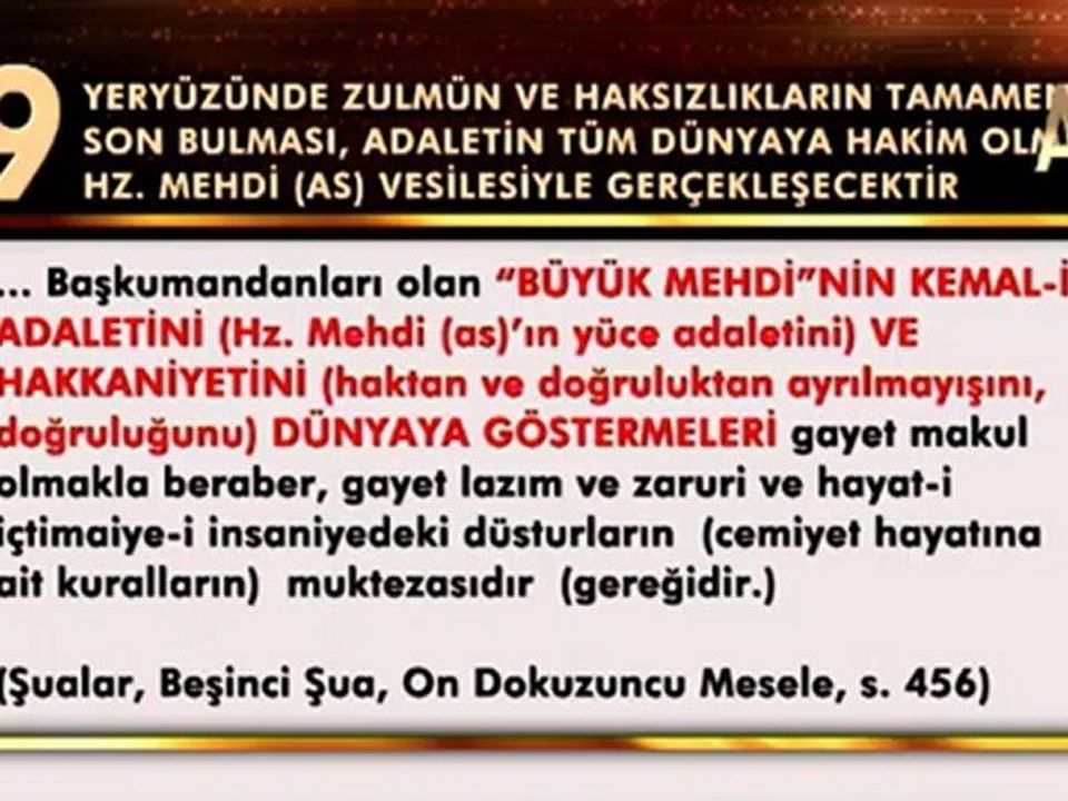 A9 TV   Bediüzzaman Hazretleri devrinde küfrün beli kırılmış, ama küfür son bulmamıştır. Küfür Hz. Mehdi (as) vesilesiyle son bulacaktır!