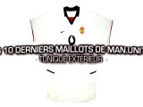 Les 10 derniers maillots 