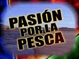 pasion por la pesca , 14/06/2012 parte 5