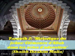 Tarawih  2 : Historique du jeûne Clémence d'Allah dans les actes d'adoration  {Cheikh Ibrahim Mulla}