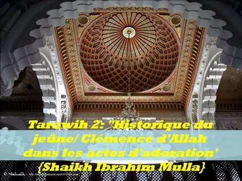 Tarawih 2 : Historique du jeûne Clémence d'Allah dans les actes d'adoration {Cheikh Ibrahim Mulla}