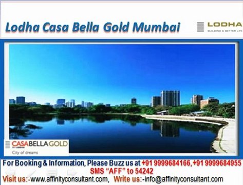 Lodha Casa Bella Gold 09999684166, Lodha Casa Bella Gold Mumbai