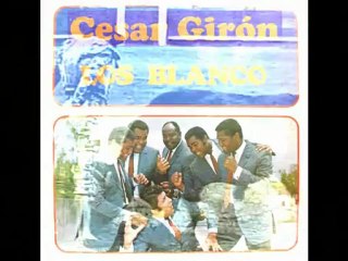 Cesar Girón - Los Blanco