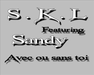 Avec ou sans toi (S.K.L Feat Sandy)