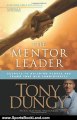 Sports Book Review: The Mentor Leader: Secrets to Building People and Teams That Win Consistently by Tony Dungy, Jim Caldwell, Nathan Whitaker