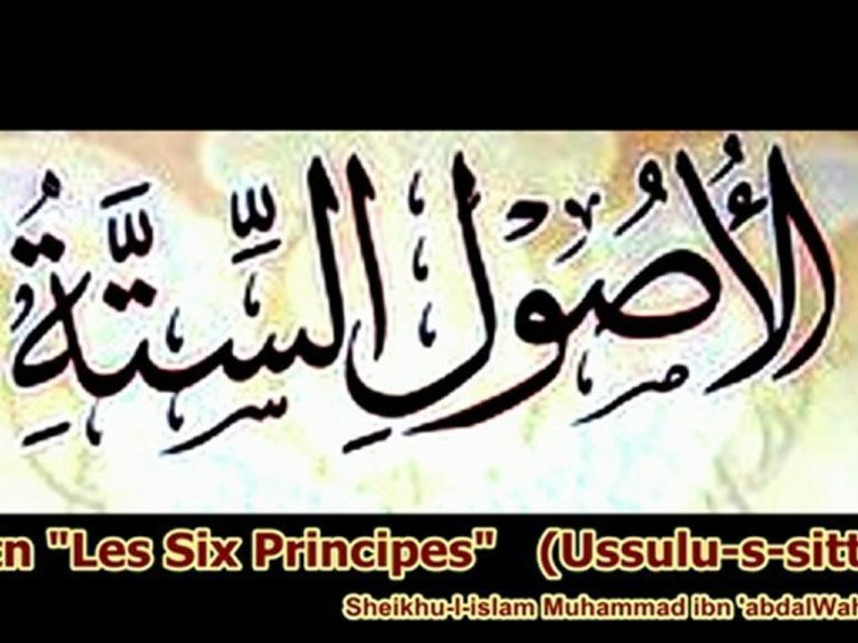 ♦ Matn Ussul as sitta (Les 6 Principes Fondamentaux) Sheykh Muhammad Ibnu `Abd Al-Wahhab ♦