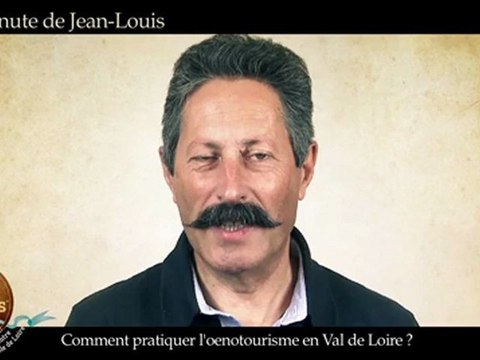 La Minute de Jean-Louis #5 - Comment pratiquer l'oenotourisme en Val de Loire ?