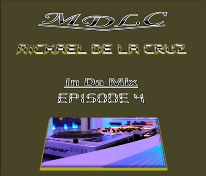 Mickael De La Cruz - In Da Mix - Episode 4