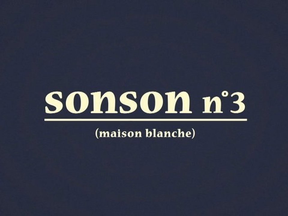 SONSON N°3 (maison blanche)