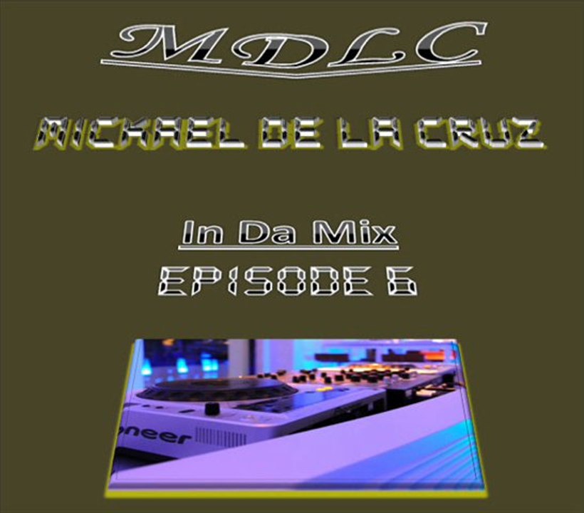 Mickael De La Cruz - In Da Mix - Episode 6