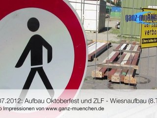 23.07.2012 Oktoberfest Aufbau - 8. offizieller Wiesnaufbau Tag