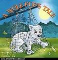 Children Book Review: A Wolf Pup's Tale (A Beautifully Illustrated Children's Picture Book; Perfect Bedtime Story) by Rachel Yu