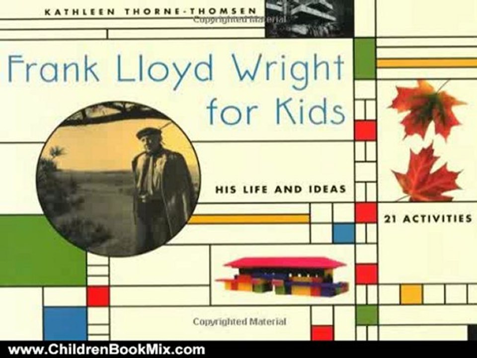 Children Book Review: Frank Lloyd Wright for Kids: His Life and Ideas, 21 Activites (For Kids series) by Kathleen Thorne-Thomsen
