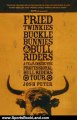 Sports Book Review: Fried Twinkies, Buckle Bunnies, & Bull Riders: A Year Inside the Professional Bull Riders Tour by Josh Peter