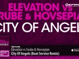 Elevation vs Grube & Hovsepian - City Of Angels (Beat Service Remix)