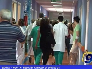 Sanità   Novità, medici di famiglia 24 ore su 24