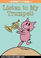 Children Book Review: Listen to My Trumpet! (An Elephant and Piggie Book) by Mo Willems