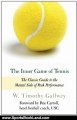 Sports Book Review: The Inner Game of Tennis: The Classic Guide to the Mental Side of Peak Performance by W. Timothy Gallwey, Pete Carroll, Zach Kleiman