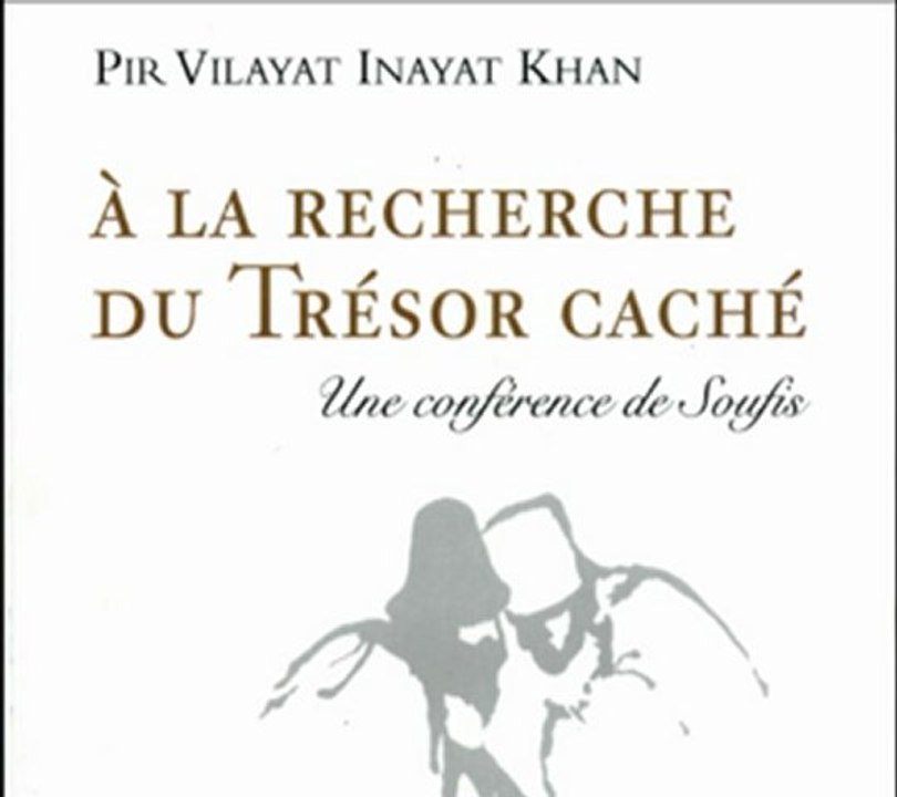 A la recherche du trésor caché, une conférence des Soufis, Pir-Vilayat INAYAT KHAN