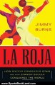 Sports Book Review: La Roja: How Soccer Conquered Spain and How Spanish Soccer Conquered the World by Jimmy Burns