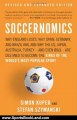 Sports Book Review: Soccernomics: Why England Loses, Why Spain, Germany, and Brazil Win, and Why the US, Japan, Australia, Turkey-and Even Iraq-Are Destined to Become the Kings of the World's Most Popular Sport by Simon Kuper, Stefan Szymanski
