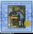 Children Book Review: Snowflake Bentley by Jacqueline Briggs Martin, Mary Azarian
