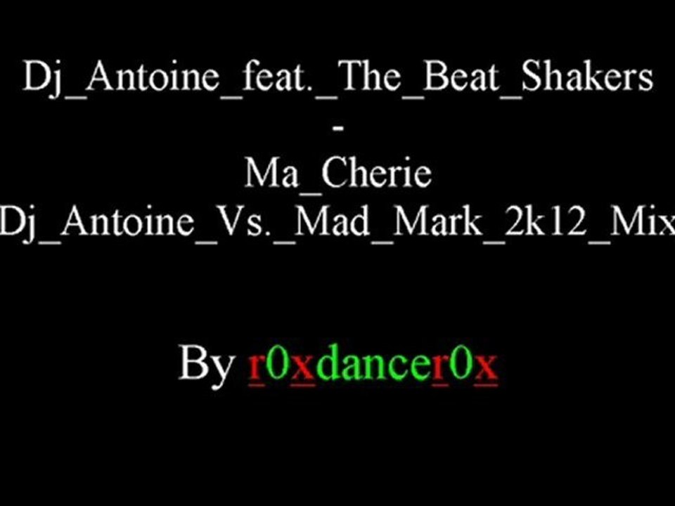 Dj Antoine Feat. The Beat Shakers - Ma Cherie (Dj Antoine Vs. Mad Mark 2k12 Mix)