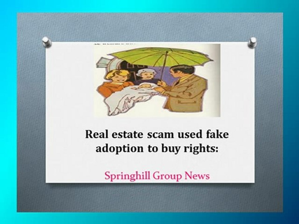 Springhill Group News - Real estate scam used fake adoption to buy