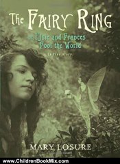 Children Book Review: The Fairy Ring: Or Elsie and Frances Fool the World by Mary Losure