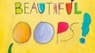 Children Book Review: Beautiful Oops! by Barney Saltzberg