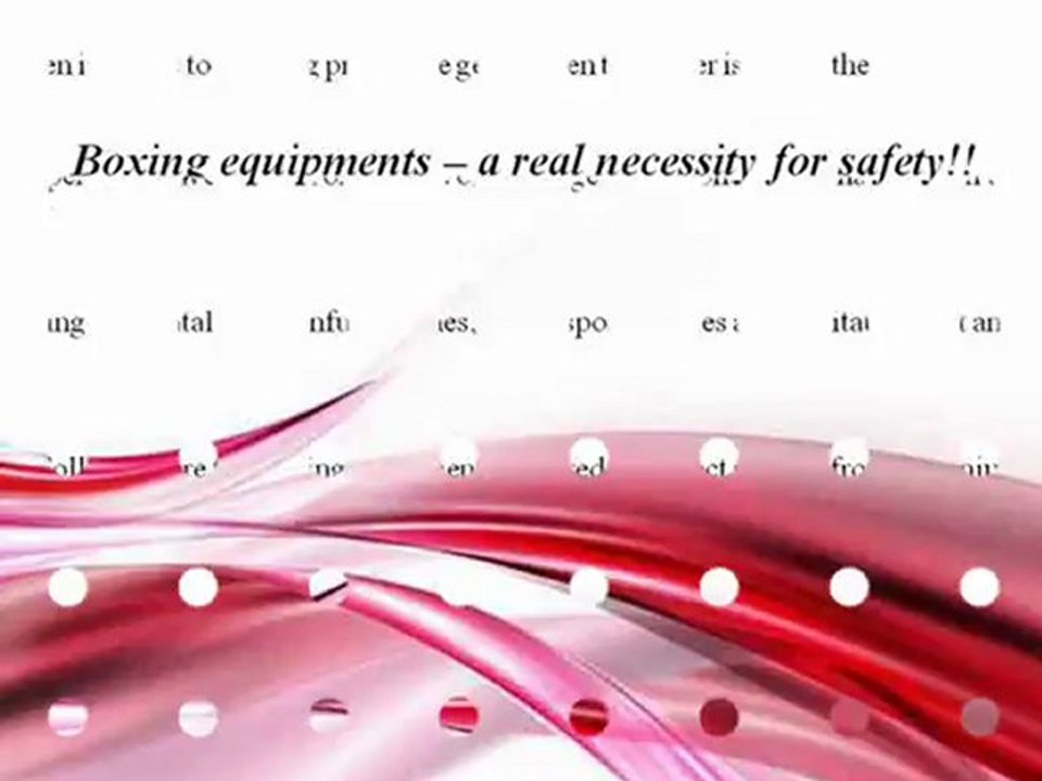 Boxing equipments a real necessity for safety