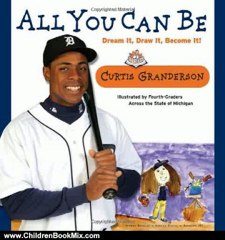 Children Book Review: All You Can Be: Dream It, Draw It, Become It! by Curtis Granderson