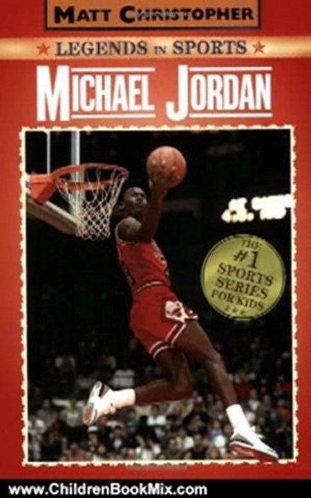 Children Book Review: Michael Jordan: Legends in Sports (Matt Christopher Legends in Sports) by Matt Christopher, Glenn Stout