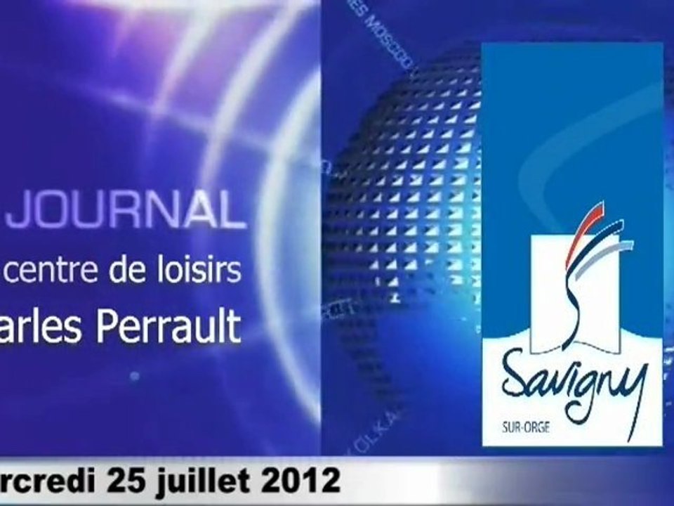 Journal du centre de Loisirs Charles Perrault du mercredi 25 juillet 2012