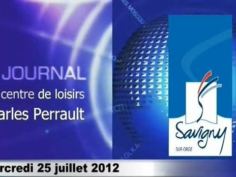 Journal du centre de Loisirs Charles Perrault du mercredi 25 juillet 2012