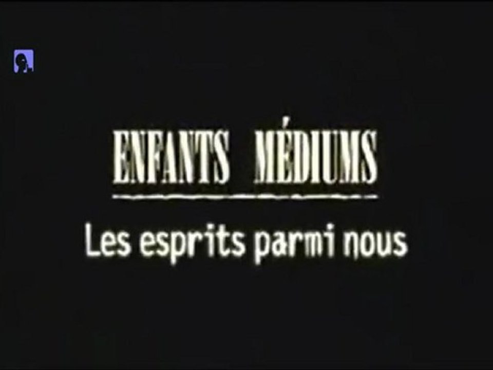 Les esprits parmis nous[Enfants médiums]