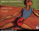 Children Book Review: Wilma Unlimited: How Wilma Rudolph Became the World's Fastest Woman by Kathleen Krull, David Diaz