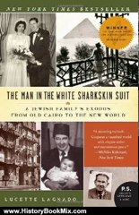 History Book Review: The Man in the White Sharkskin Suit: A Jewish Family's Exodus from Old Cairo to the New World (P.S.) by Lucette Lagnado