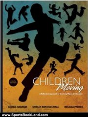 Sports Book Review: Children Moving: A Reflective Approach to Teaching Physical Education by George Graham, Shirley Ann Hale, Melissa A. Parker