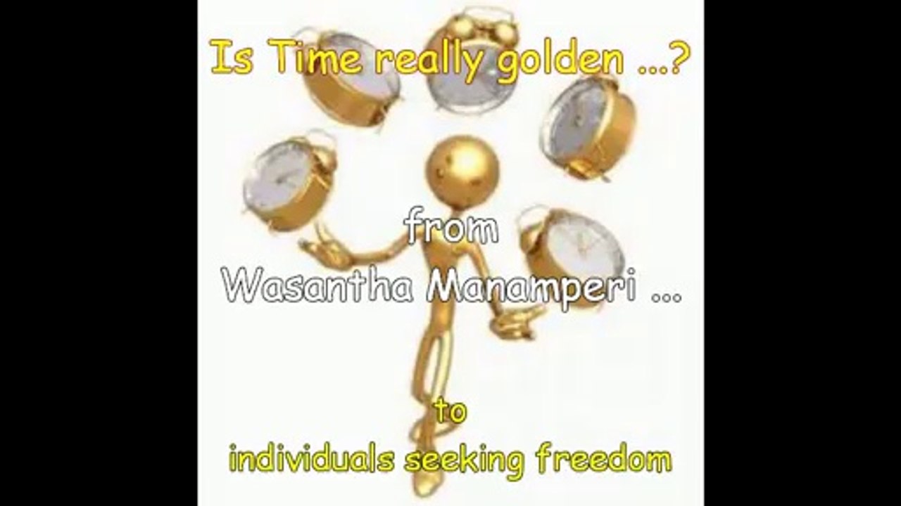 "Is Time really golden ...?"  by Wasantha Manamperi - (14)