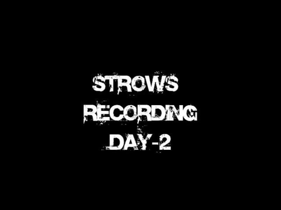 Strows Recording - Day 2