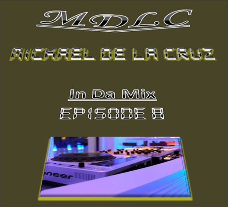 Mickael De La Cruz - In Da Mix - Episode 8