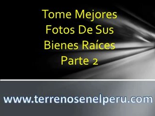 Tome mejores fotos de sus bienes raices parte 2