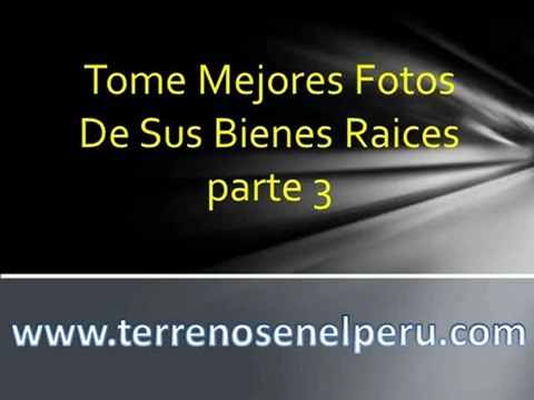 Tome mejores fotos de sus bienes raices parte 3