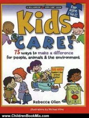 Children Book Review: Kids Care!: 75 Ways to Make a Difference for People, Animals & the Environment (Williamson Kids Can Series) by Rebecca Olien, Michael Kline