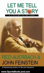 Sports Book Review: Let Me Tell You a Story: A Lifetime in the Game by John Feinstein, Red Auerbach