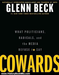 History Book Review: Cowards: What Politicians, Radicals, and the Media Refuse to Say by Glenn Beck